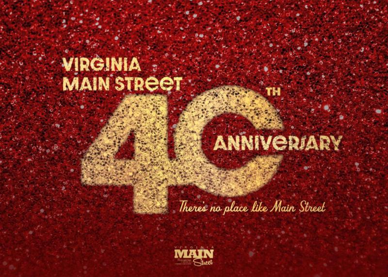 Red sparkly background with gold text reading "Virginia Main Street 40th Anniversary, There's No Place Like Main Street!